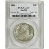 Image 1 : 1830 50C Small 0 AU55 PCGS. PCGS Population (152/4