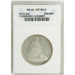 1874 50C Arrows--Cleaned, Corroded--ANACS. MS60 Deta