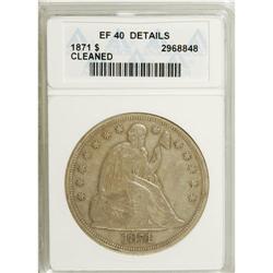1871 $1 --Cleaned--ANACS. XF40 Details. NGC Census: