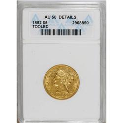 1852 $5 --Tooled--ANACS. AU50 Details. NGC Census: