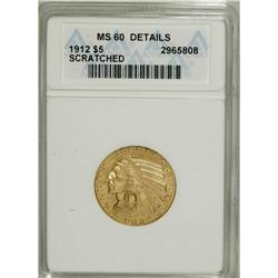 1912 $5 --Scratched--ANACS. MS60 Details. NGC Censu