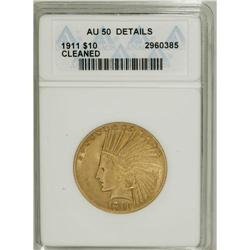 1911 $10 --Cleaned--ANACS. AU50 Details. NGC Census