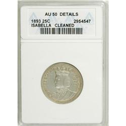 1893 25C Isabella Quarter--Cleaned--ANACS. AU50 Deta