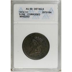 1814 1C Plain 4--Corroded, Whizzed--ANACS. S-295, B-2,
