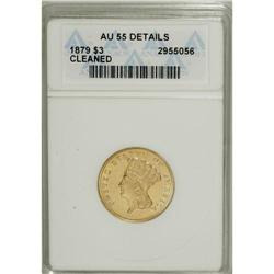 1879 $3 --Cleaned--ANACS. AU55 Details. This moderately