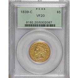 1839-C $5 VF20 PCGS. Variety 1-A. The 1839-C five doll