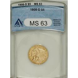 1908-D $5 MS63 ANACS. The mintmark is needle-sharp on
