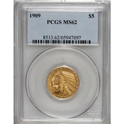 1909 $5 MS62 PCGS. A well struck representative of thi