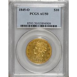 1845-O $10 AU50 PCGS. Breen-6870. The date is obviousl
