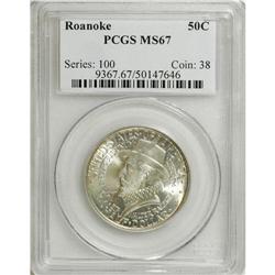 1937 50C Roanoke MS67 PCGS. The typically well struck