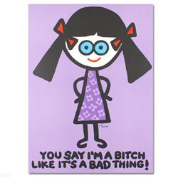 "You Say I'm a Bitch Like It's a Bad Thing" Limited Edition Lithograph (27" x 37") by Todd Goldman, 