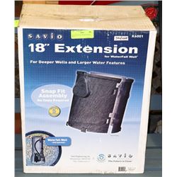 18" EXTENSION FOR WATERFALL WELL.