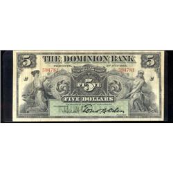 The Dominion Bank 1905 $5 594781 CH:220-16-08  F-VF but looks better.  Scarce issue note.