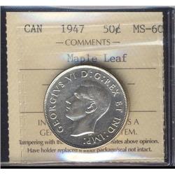 1947 Maple leaf 50¢ ICCS MS60.  Fully brilliant.