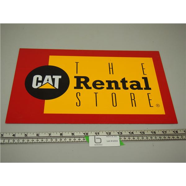 CAT RENTAL SIGN METAL (9 1/4 X 15 1/2 IN LONG)