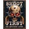 Image 1 : Shoot First, Ask Questions Later, Metal Pub Bar Sign
