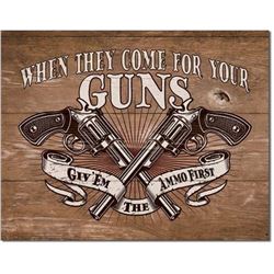 When They Come For Your Guns Metal Pub Bar Sign