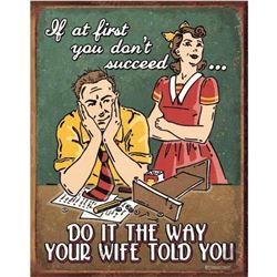 The Way Your Wife Told You Metal Pub Bar Sign