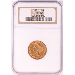 1881 $5 Liberty Head Half Eagle Gold Coin NGC MS62