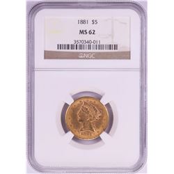 1881 $5 Liberty Head Half Eagle Gold Coin NGC MS62