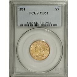 1861 $5 MS61 PCGS. Surrounded as it is by four- and fi