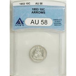1853 10C Arrows AU58 ANACS. NGC Census: (188/974).