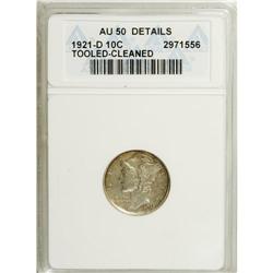 1921-D 10C --Cleaned, Tooled--ANACS. AU50 Details.