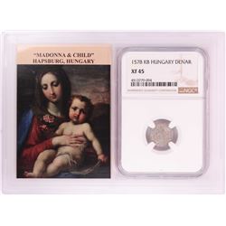 1578 KB Hungary Denar 'Madonna and Child' Coin NGC XF45 w/ Story Box