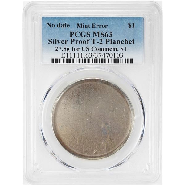 No Date Proof $1 Mint Error T-2 Silver Planchet PCGS MS63