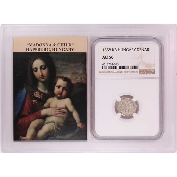 1558 KB Hungary Denar 'Madonna and Child' Coin NGC AU50 w/ Story Box