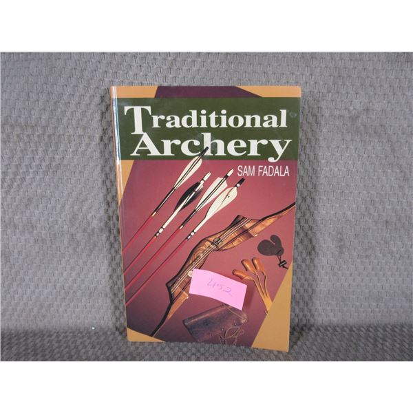 Traditional Archery by Sam Fadala