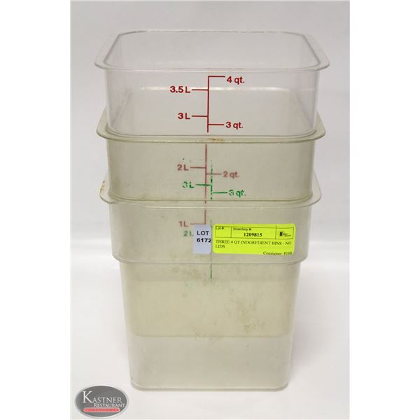 THREE 4 QT INDGREDIENT BINS - NO LIDS