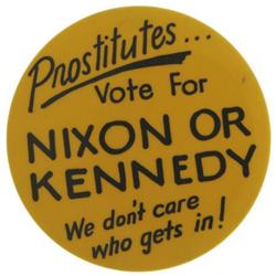 Prostitutes for Nixon or Kennedy Novelty Button