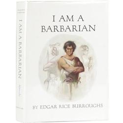 Edgar Rice Burroughs: I Am a Barbarian