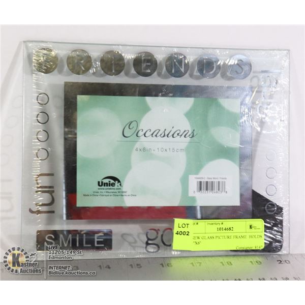NEW GLASS PICTURE FRAME  HOLDS 4''X6''