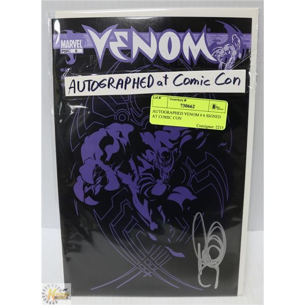 AUTOGRAPHED VENOM # 6 SIGNED AT COMIC CON