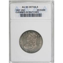 1821 25C --Cleaned, Scratched--ANACS. AU55