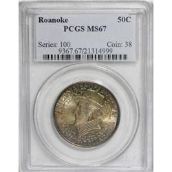 1937 50C Roanoke MS67 PCGS.