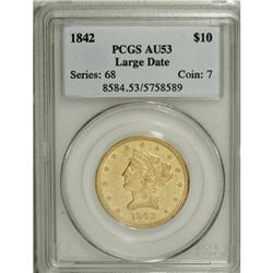 1842 $10 Large Date AU53 PCGS.