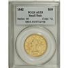 1842 $10 Small Date AU53 PCGS.