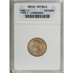 1860 1C --Corroded--ANACS. MS60 Details. NGC Census: (1