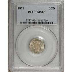 1871 3CN MS65 PCGS. PCGS Population (32/21). NGC C