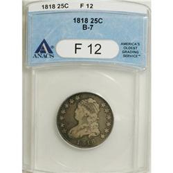 1818 25C F12 ANACS. B-7. NGC Census: (13/308). PCG