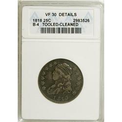 1818 25C --Cleaned, Tooled--ANACS. VF30 Details. NGC Ce