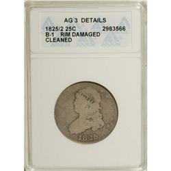 1825/2 25C --Cleaned, Rim Damaged--ANACS. AG3 Details.