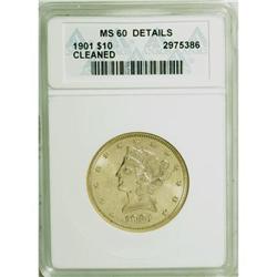 1901 $10 --Cleaned--ANACS. MS60 Details. NGC Census