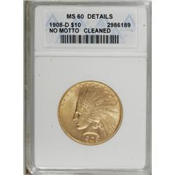 1908-D $10 No Motto--Cleaned--ANACS. MS60 Details.