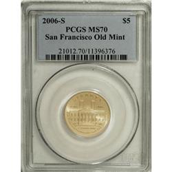 2006-S $5 Old San Francisco Mint MS70 PCGS. PCGS P
