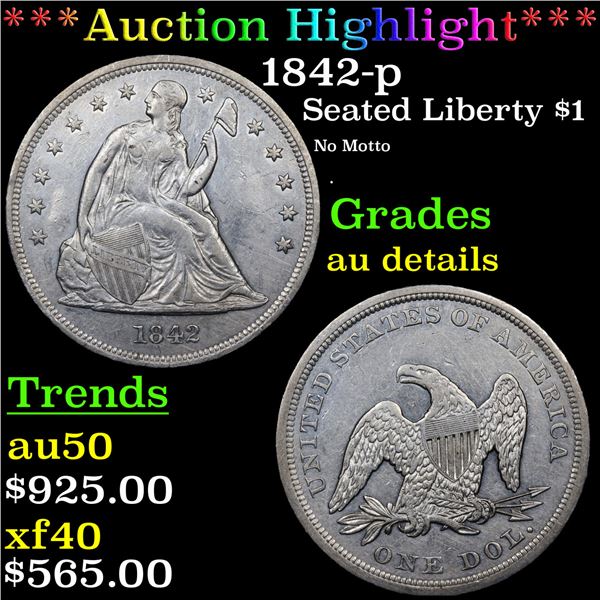 ***Auction Highlight*** 1842-p Seated Liberty Dollar $1 Grades AU Details (fc)