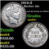 Image 1 : 1914-d Barber Dime 10c Grades Select+ Unc